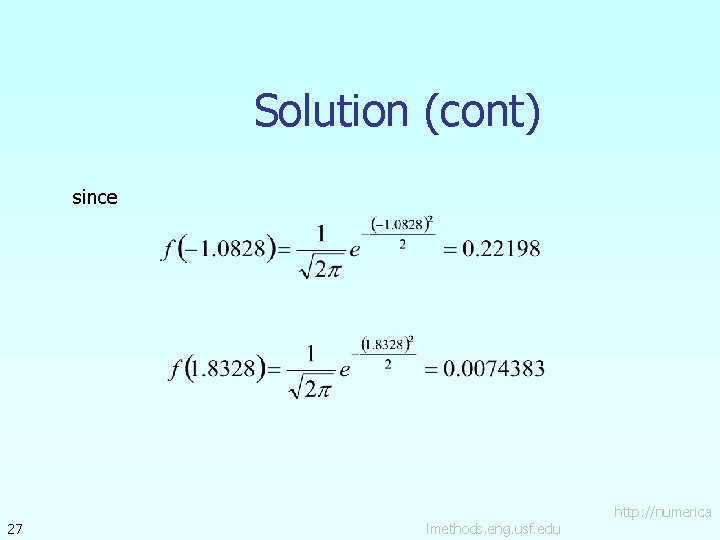 Solution (cont) since 27 lmethods. eng. usf. edu http: //numerica 