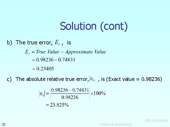 Solution (cont) b) The true error, , is c) The absolute relative true error,