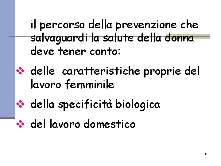il percorso della prevenzione che salvaguardi la salute della donna deve tener conto: v