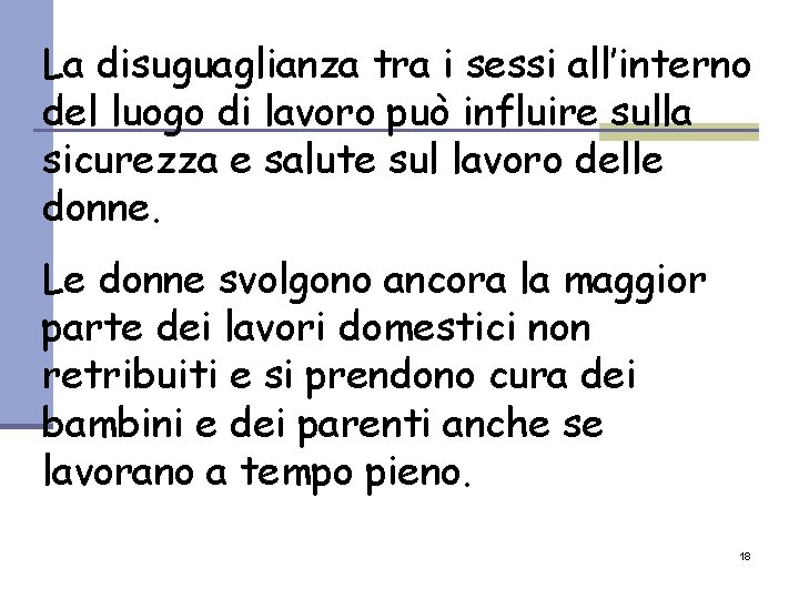 La disuguaglianza tra i sessi all’interno del luogo di lavoro può influire sulla sicurezza