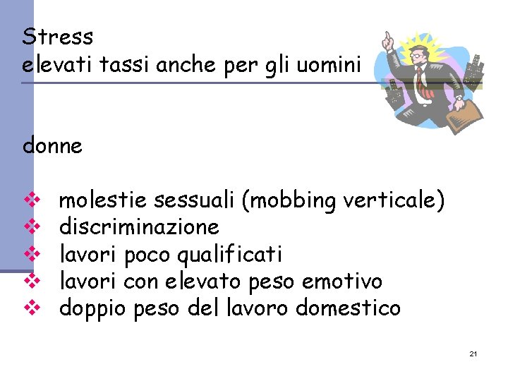 Stress elevati tassi anche per gli uomini donne v v v molestie sessuali (mobbing