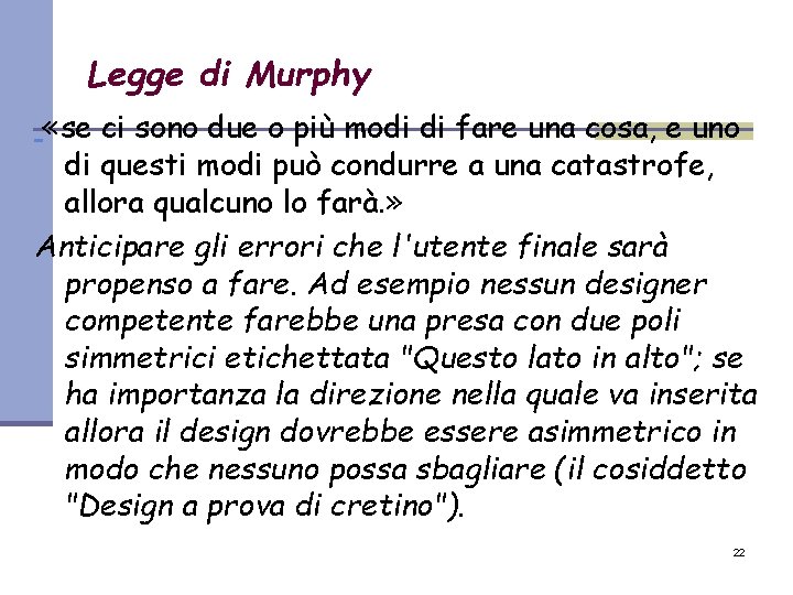 Legge di Murphy «se ci sono due o più modi di fare una cosa,