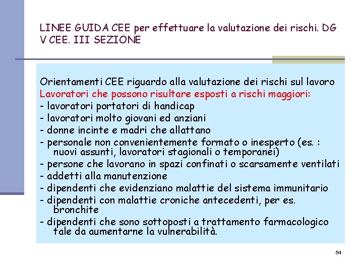 LINEE GUIDA CEE per effettuare la valutazione dei rischi. DG V CEE. III SEZIONE