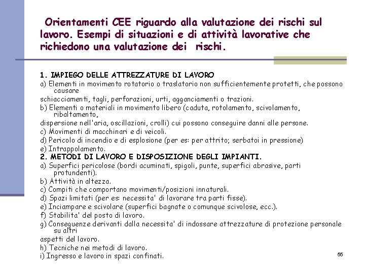 Orientamenti CEE riguardo alla valutazione dei rischi sul lavoro. Esempi di situazioni e di