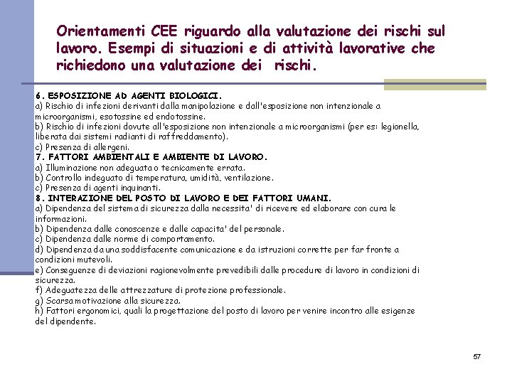 Orientamenti CEE riguardo alla valutazione dei rischi sul lavoro. Esempi di situazioni e di