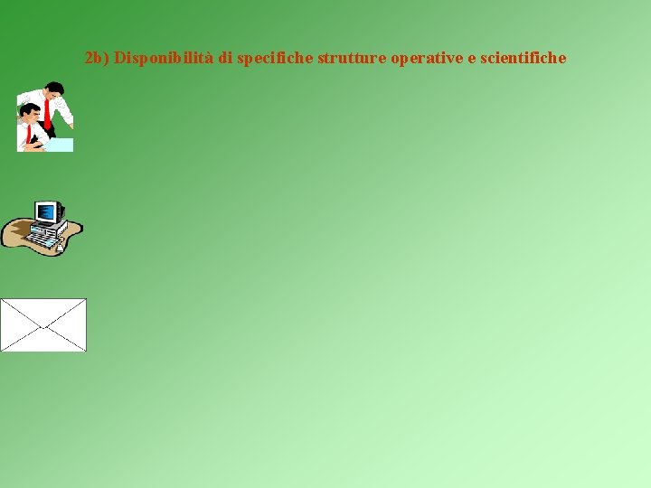 2 b) Disponibilità di specifiche strutture operative e scientifiche 