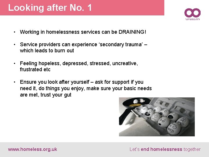 Looking after No. 1 • Working in homelessness services can be DRAINING! • Service