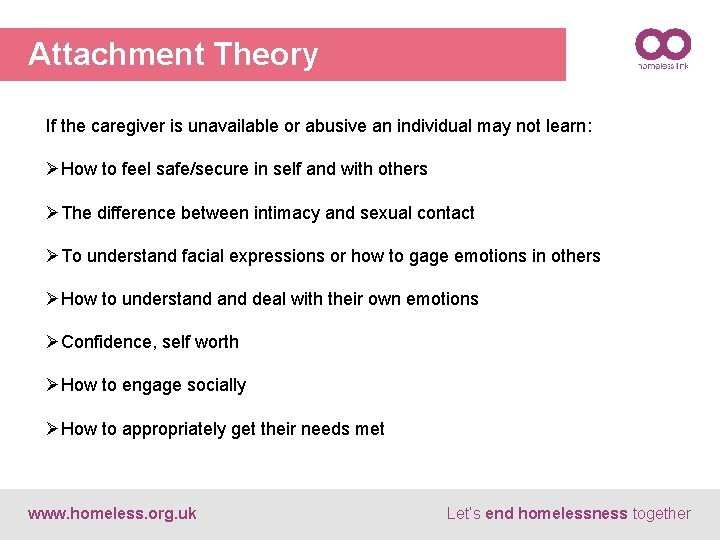 Attachment Theory If the caregiver is unavailable or abusive an individual may not learn: