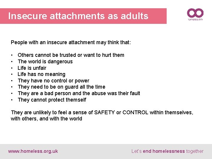 Insecure attachments as adults People with an insecure attachment may think that: • •