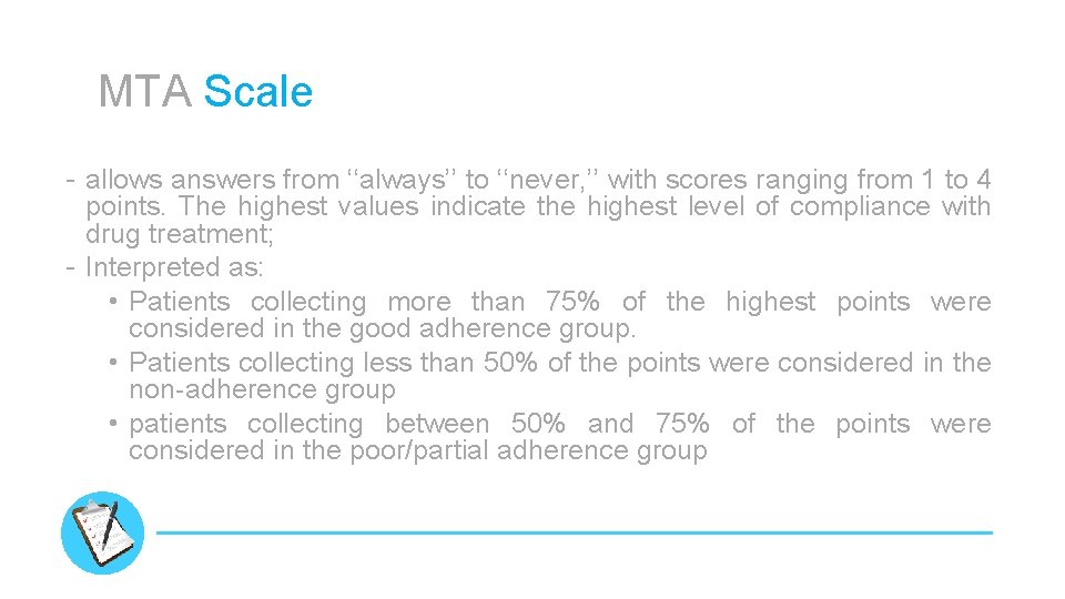 MTA Scale - allows answers from ‘‘always’’ to ‘‘never, ’’ with scores ranging from