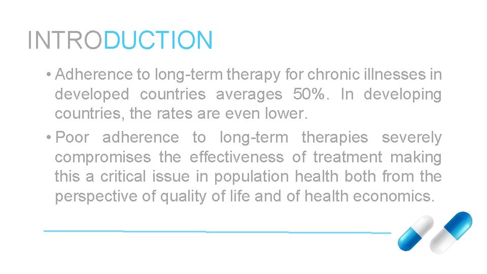 INTRODUCTION • Adherence to long-term therapy for chronic illnesses in developed countries averages 50%.