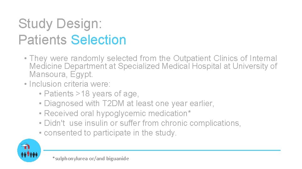 Study Design: Patients Selection • They were randomly selected from the Outpatient Clinics of