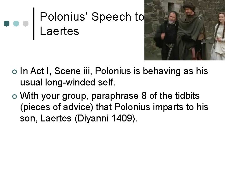 Polonius’ Speech to Laertes In Act I, Scene iii, Polonius is behaving as his