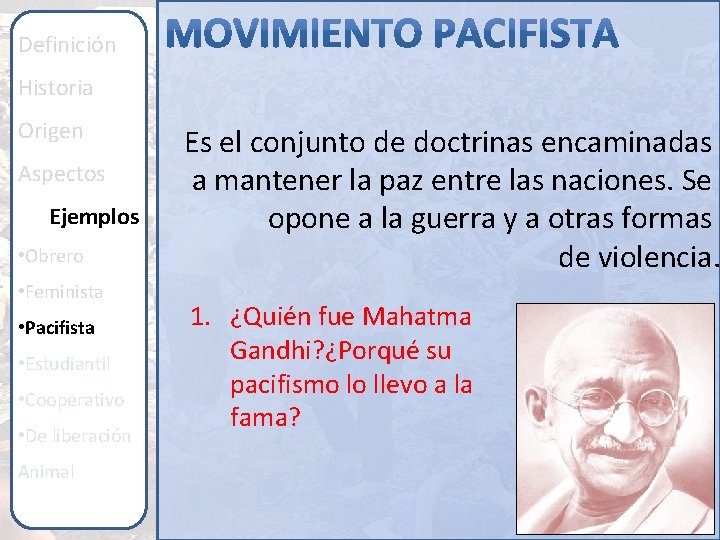 Definición Historia Origen Aspectos Ejemplos • Obrero • Feminista • Pacifista • Estudiantil •