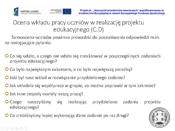 Ocena wkładu pracy uczniów w realizację projektu edukacyjnego (C. D) Samoocena uczniów powinna prowadzić