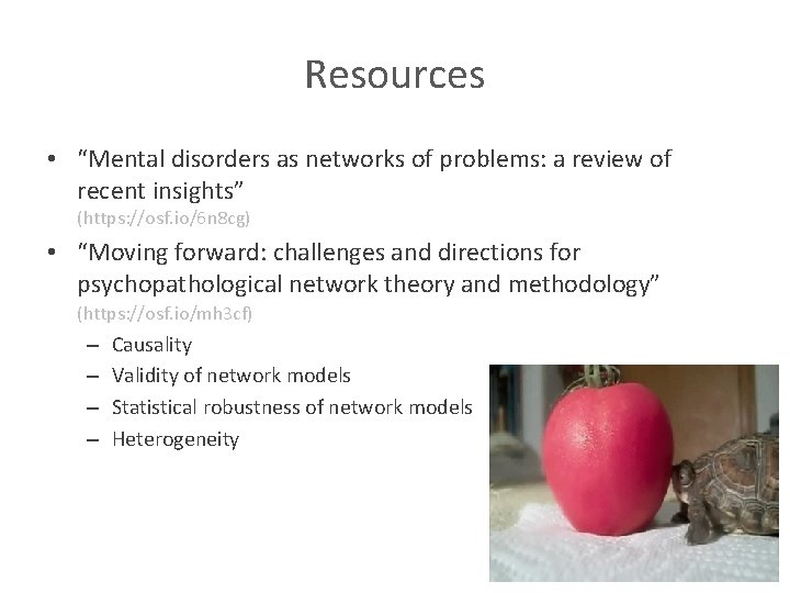 Resources • “Mental disorders as networks of problems: a review of recent insights” (https: