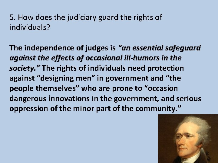 5. How does the judiciary guard the rights of individuals? The independence of judges