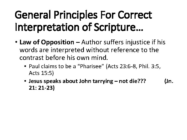 General Principles For Correct Interpretation of Scripture… • Law of Opposition – Author suffers