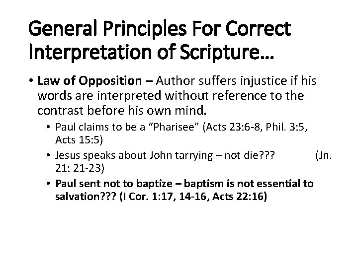 General Principles For Correct Interpretation of Scripture… • Law of Opposition – Author suffers