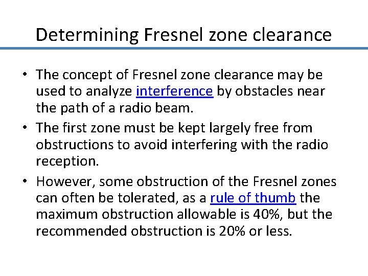 Determining Fresnel zone clearance • The concept of Fresnel zone clearance may be used