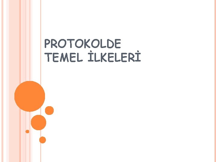 PROTOKOLDE TEMEL İLKELERİ 