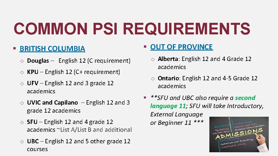COMMON PSI REQUIREMENTS § BRITISH COLUMBIA o Douglas – English 12 (C requirement) o