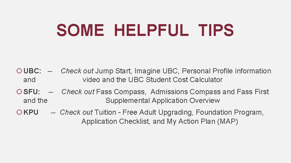 SOME HELPFUL TIPS UBC: -- Check out Jump Start, Imagine UBC, Personal Profile information
