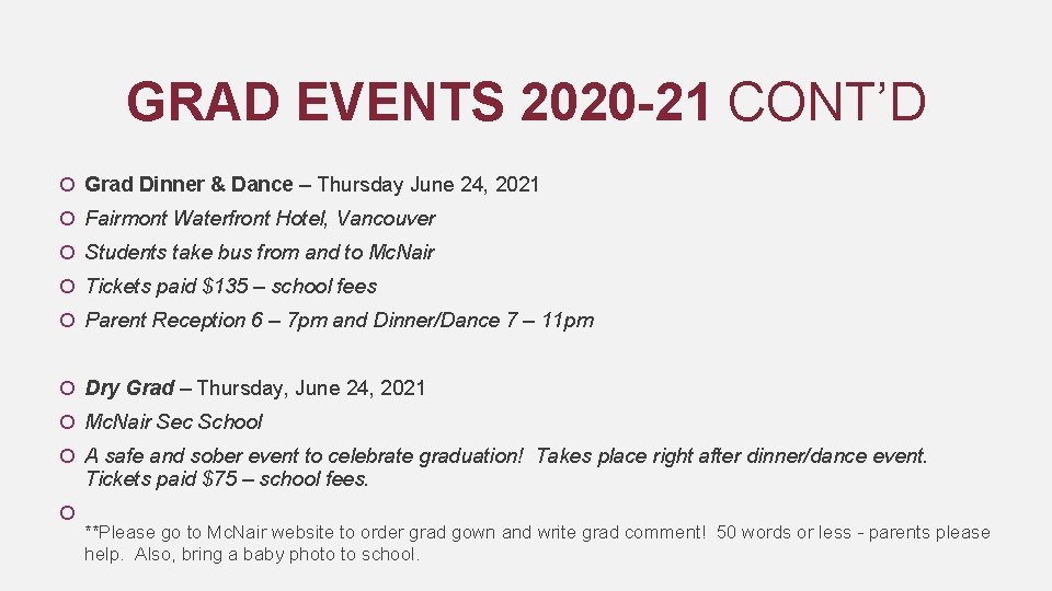 GRAD EVENTS 2020 -21 CONT’D Grad Dinner & Dance – Thursday June 24, 2021
