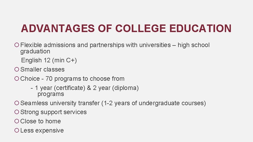 ADVANTAGES OF COLLEGE EDUCATION Flexible admissions and partnerships with universities – high school graduation