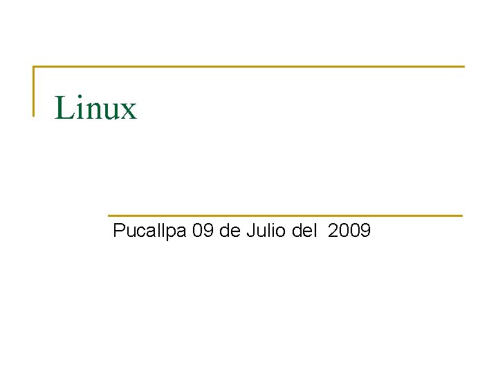 Linux Pucallpa 09 de Julio del 2009 