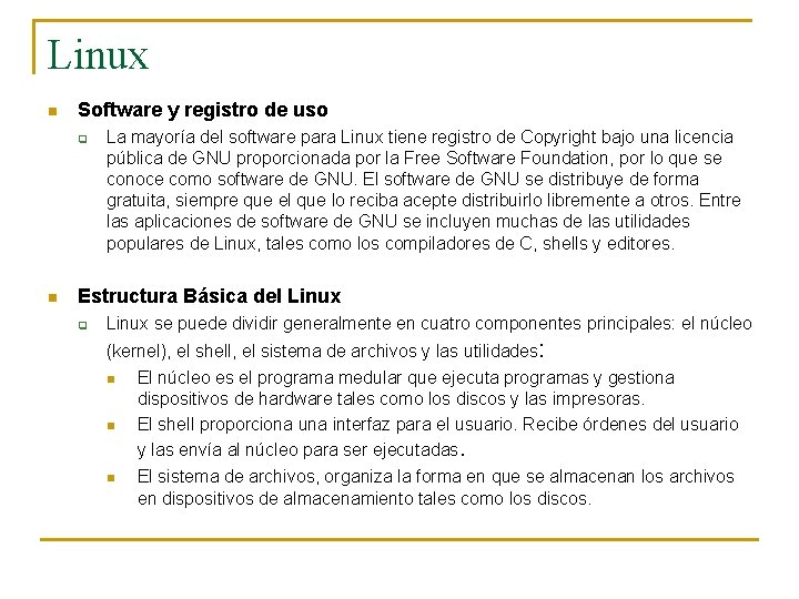 Linux n Software y registro de uso q n La mayoría del software para