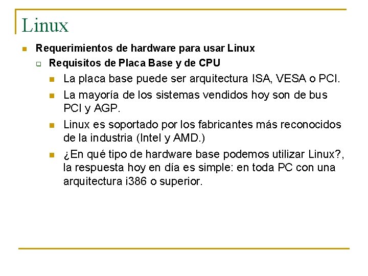 Linux n Requerimientos de hardware para usar Linux q Requisitos de Placa Base y