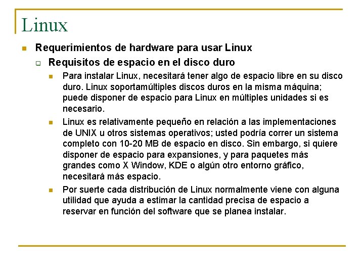 Linux n Requerimientos de hardware para usar Linux q Requisitos de espacio en el