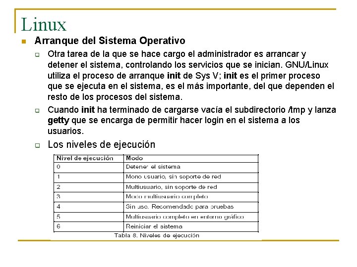 Linux n Arranque del Sistema Operativo q q q Otra tarea de la que