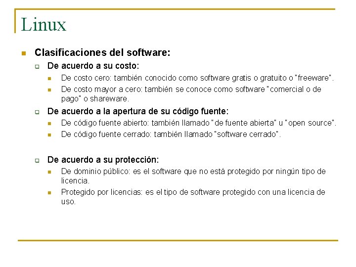 Linux n Clasificaciones del software: q De acuerdo a su costo: n n q