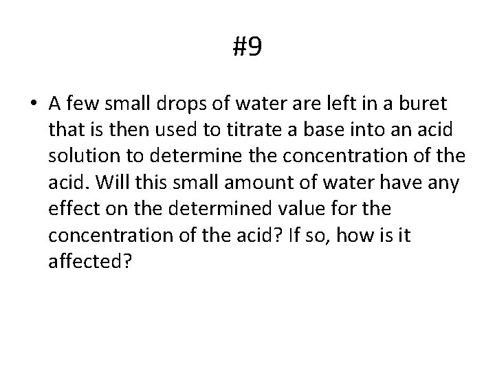 #9 • A few small drops of water are left in a buret that