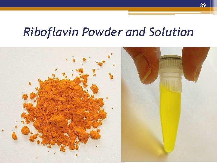 39 Riboflavin Powder and Solution 