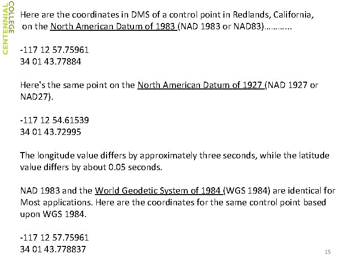 Here are the coordinates in DMS of a control point in Redlands, California, on