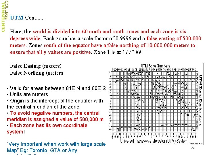 UTM Cont. . . Here, the world is divided into 60 north and south