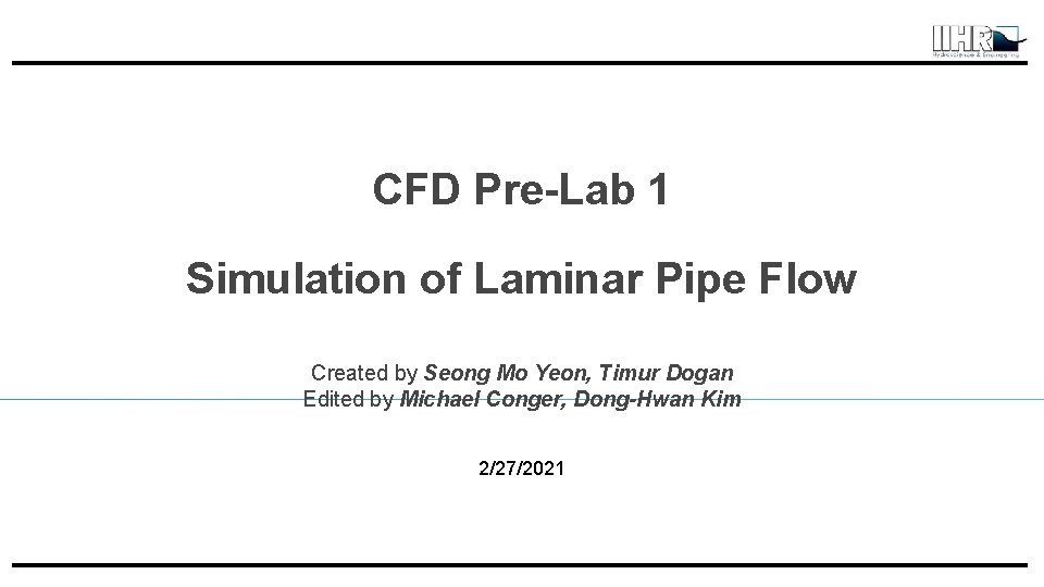 CFD Pre-Lab 1 Simulation of Laminar Pipe Flow Created by Seong Mo Yeon, Timur