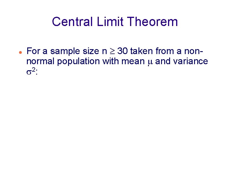 Central Limit Theorem For a sample size n 30 taken from a nonnormal population