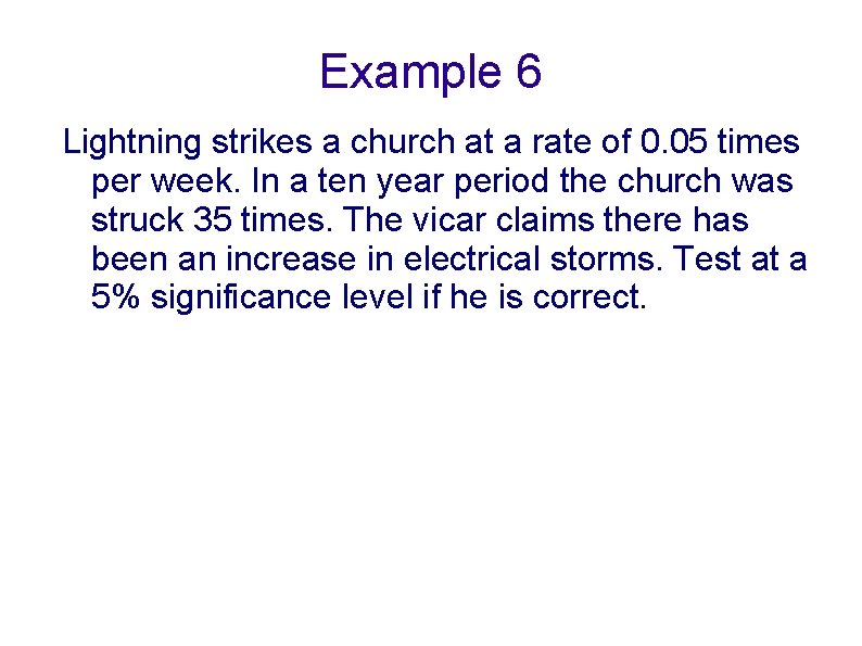 Example 6 Lightning strikes a church at a rate of 0. 05 times per