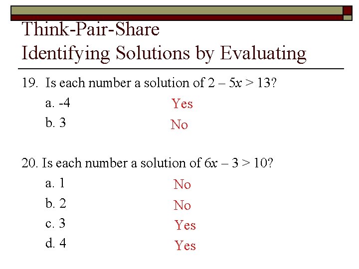 Think-Pair-Share Identifying Solutions by Evaluating 19. Is each number a solution of 2 –