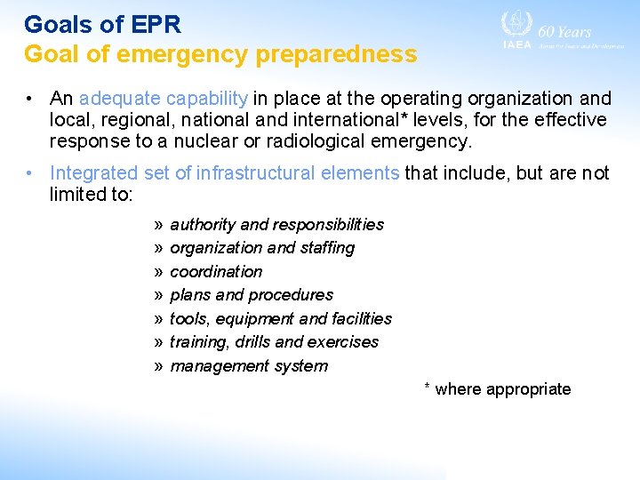 Goals of EPR Goal of emergency preparedness • An adequate capability in place at