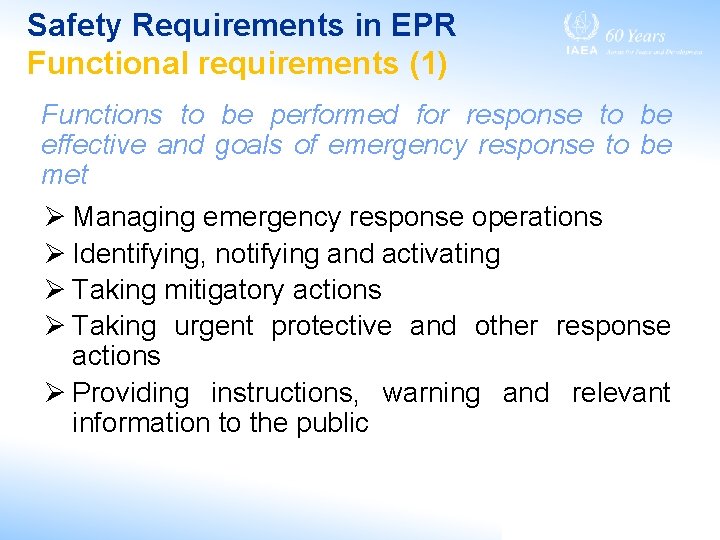 Safety Requirements in EPR Functional requirements (1) Functions to be performed for response to