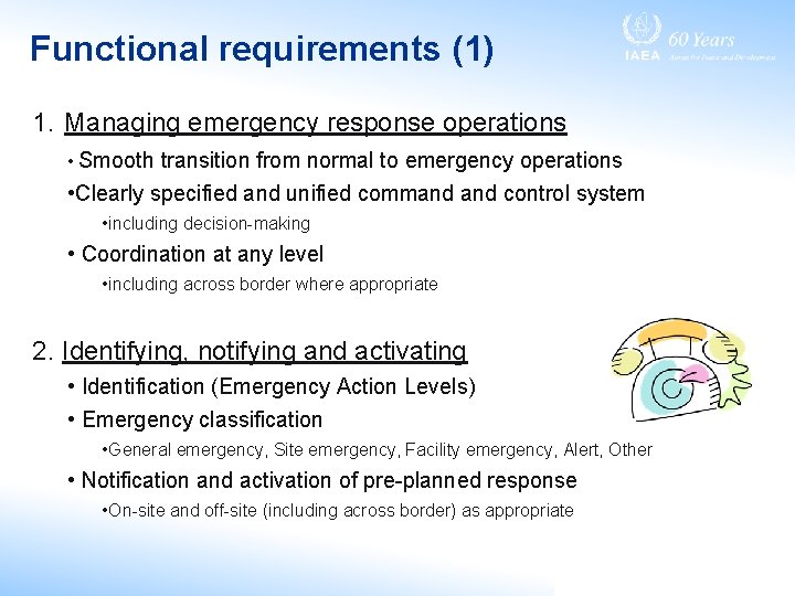 Functional requirements (1) 1. Managing emergency response operations • Smooth transition from normal to