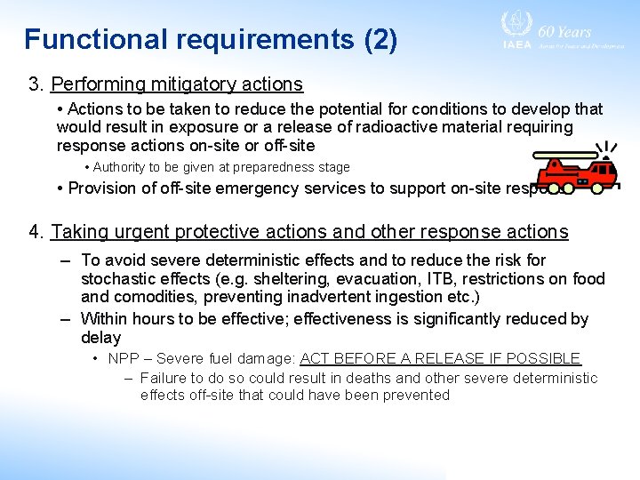 Functional requirements (2) 3. Performing mitigatory actions • Actions to be taken to reduce