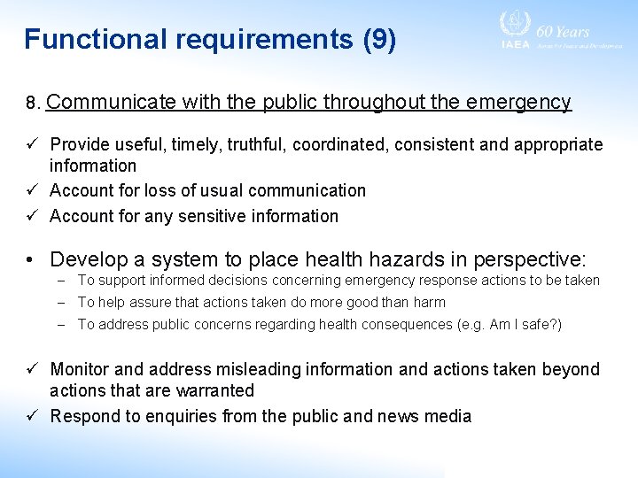 Functional requirements (9) 8. Communicate with the public throughout the emergency ü Provide useful,