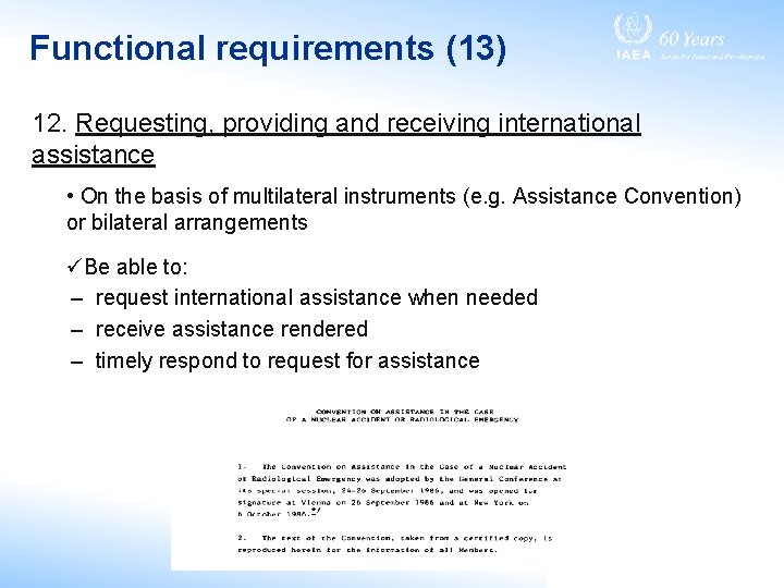 Functional requirements (13) 12. Requesting, providing and receiving international assistance • On the basis