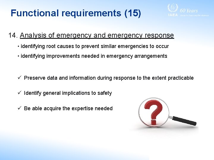 Functional requirements (15) 14. Analysis of emergency and emergency response • identifying root causes